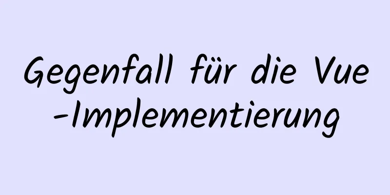 Gegenfall für die Vue-Implementierung