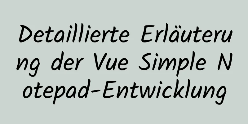 Detaillierte Erläuterung der Vue Simple Notepad-Entwicklung