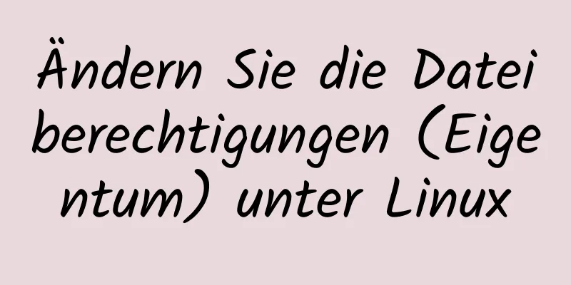 Ändern Sie die Dateiberechtigungen (Eigentum) unter Linux