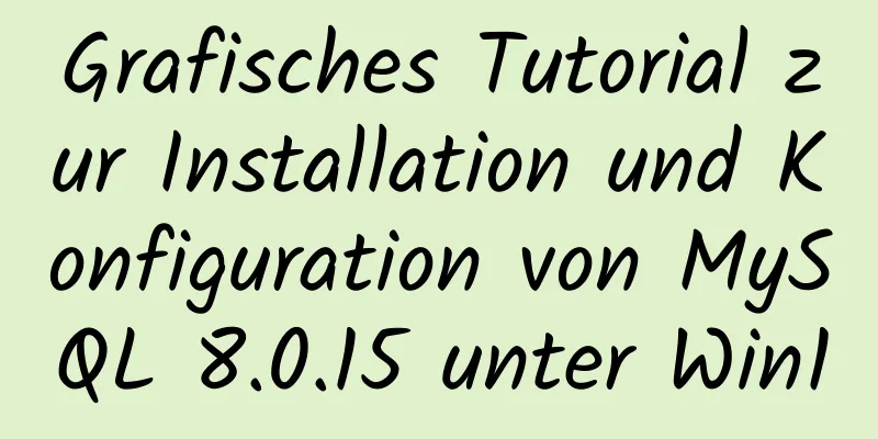 Grafisches Tutorial zur Installation und Konfiguration von MySQL 8.0.15 unter Win10