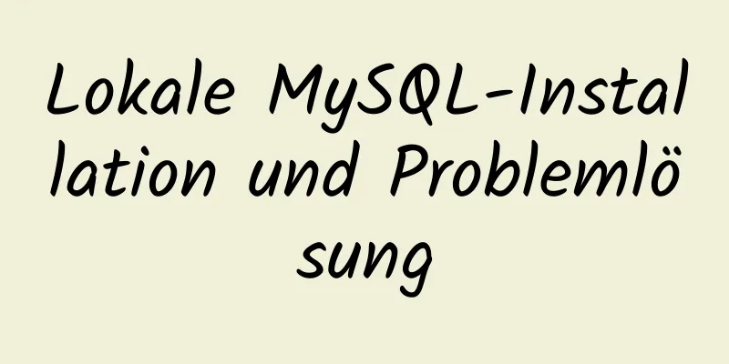 Lokale MySQL-Installation und Problemlösung