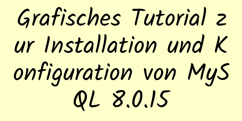 Grafisches Tutorial zur Installation und Konfiguration von MySQL 8.0.15