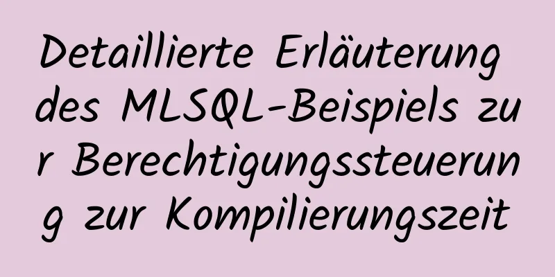 Detaillierte Erläuterung des MLSQL-Beispiels zur Berechtigungssteuerung zur Kompilierungszeit