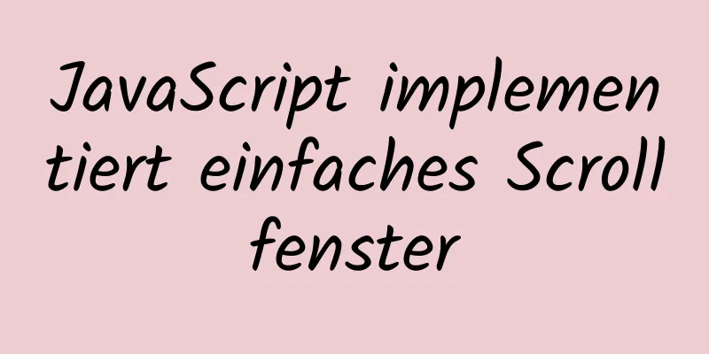 JavaScript implementiert einfaches Scrollfenster