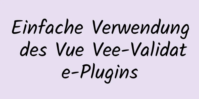 Einfache Verwendung des Vue Vee-Validate-Plugins