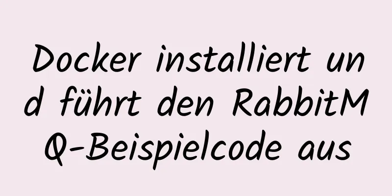 Docker installiert und führt den RabbitMQ-Beispielcode aus