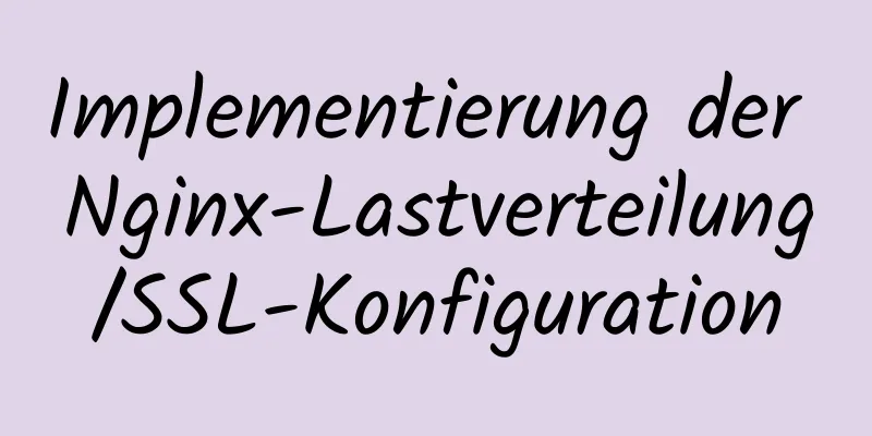 Implementierung der Nginx-Lastverteilung/SSL-Konfiguration