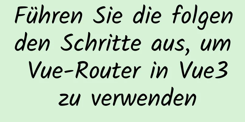 Führen Sie die folgenden Schritte aus, um Vue-Router in Vue3 zu verwenden