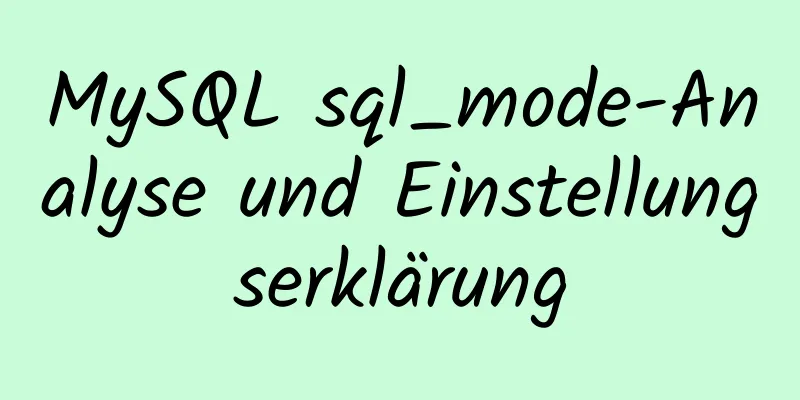 MySQL sql_mode-Analyse und Einstellungserklärung