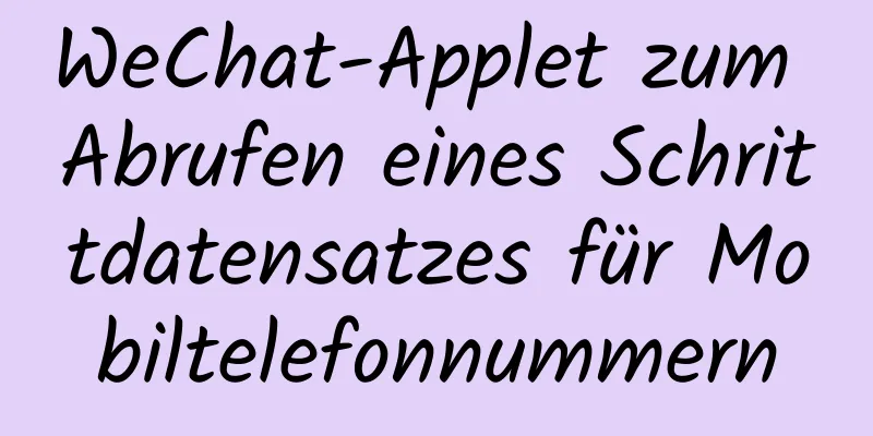 WeChat-Applet zum Abrufen eines Schrittdatensatzes für Mobiltelefonnummern