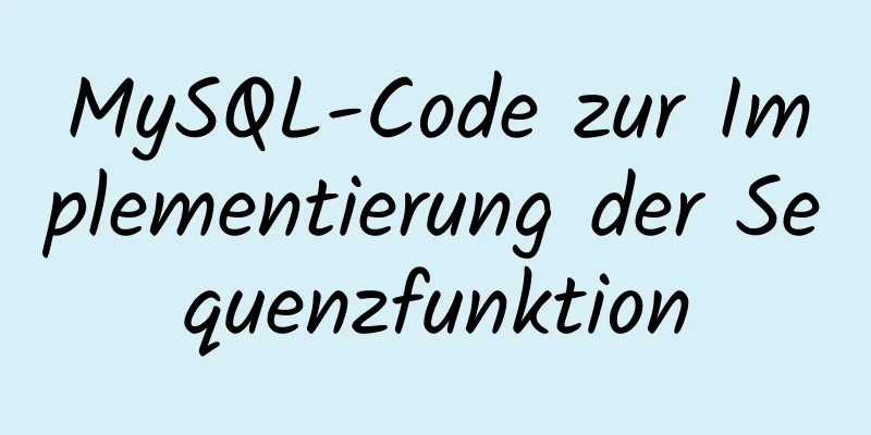 MySQL-Code zur Implementierung der Sequenzfunktion