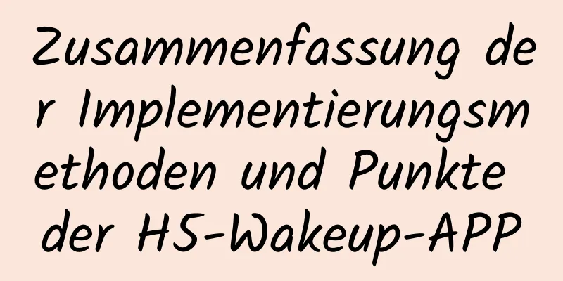 Zusammenfassung der Implementierungsmethoden und Punkte der H5-Wakeup-APP