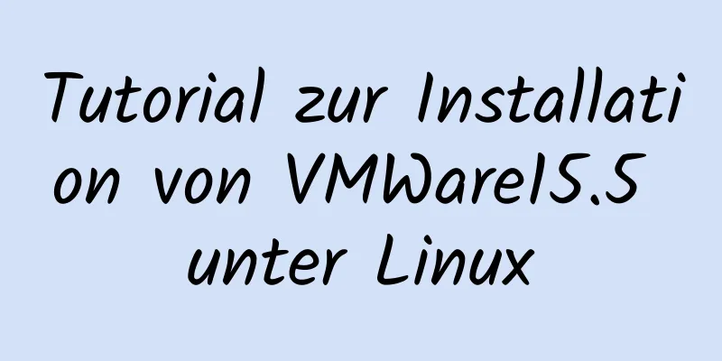 Tutorial zur Installation von VMWare15.5 unter Linux