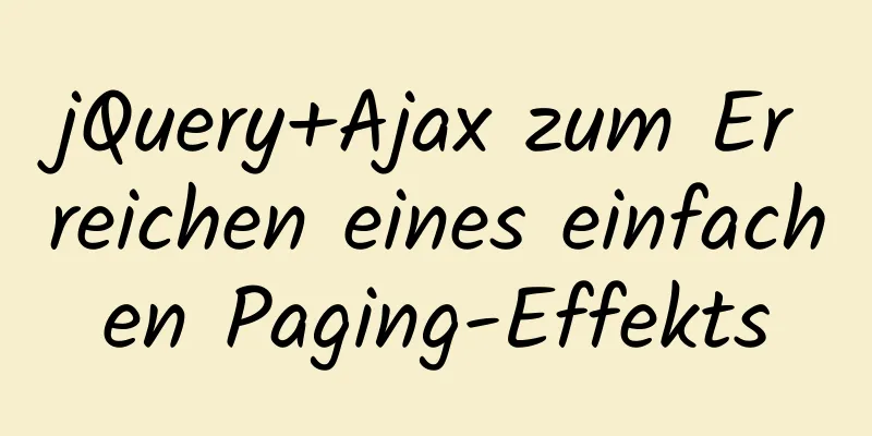 jQuery+Ajax zum Erreichen eines einfachen Paging-Effekts