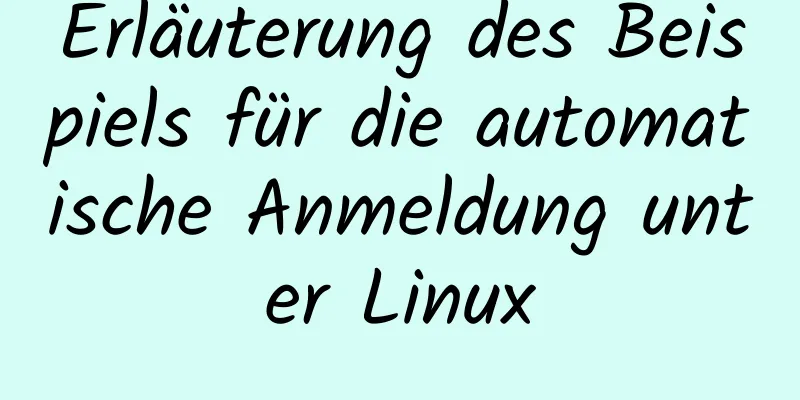 Erläuterung des Beispiels für die automatische Anmeldung unter Linux