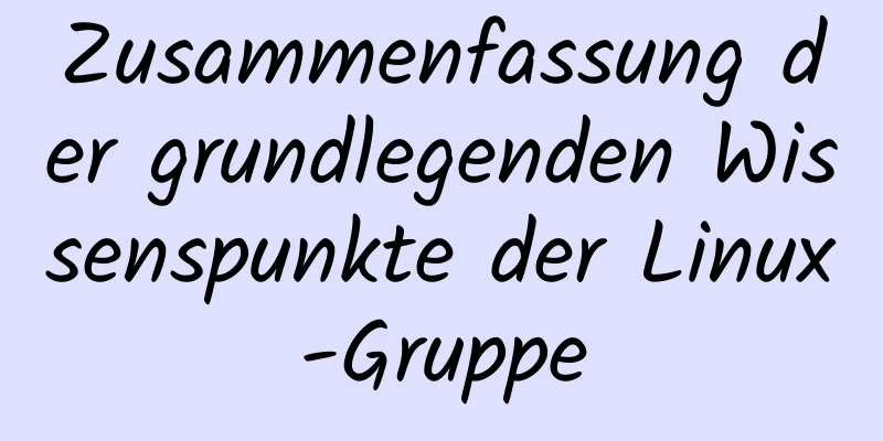 Zusammenfassung der grundlegenden Wissenspunkte der Linux-Gruppe