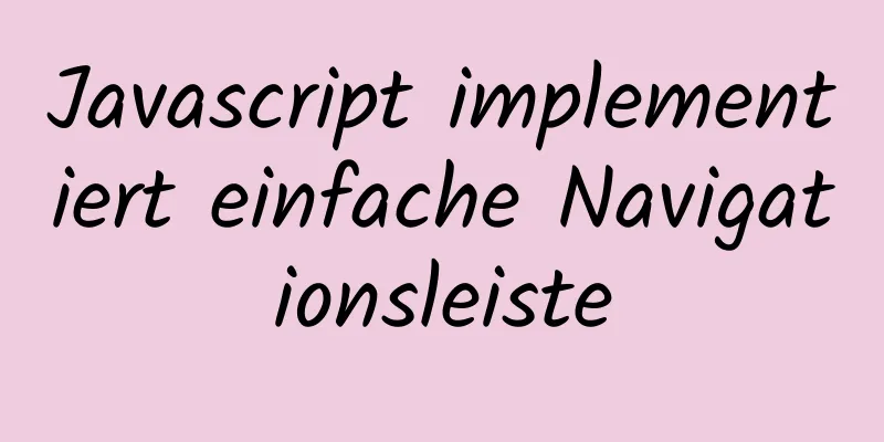 Javascript implementiert einfache Navigationsleiste