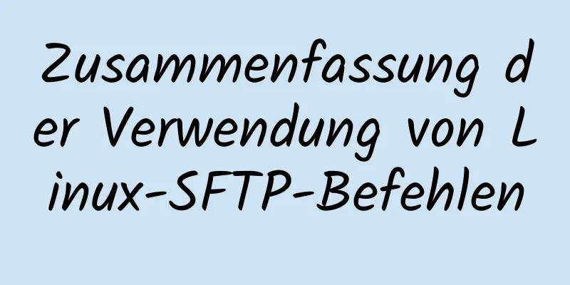 Zusammenfassung der Verwendung von Linux-SFTP-Befehlen