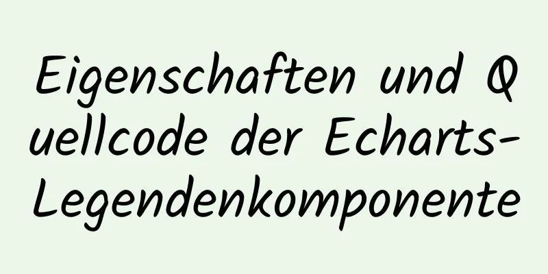 Eigenschaften und Quellcode der Echarts-Legendenkomponente