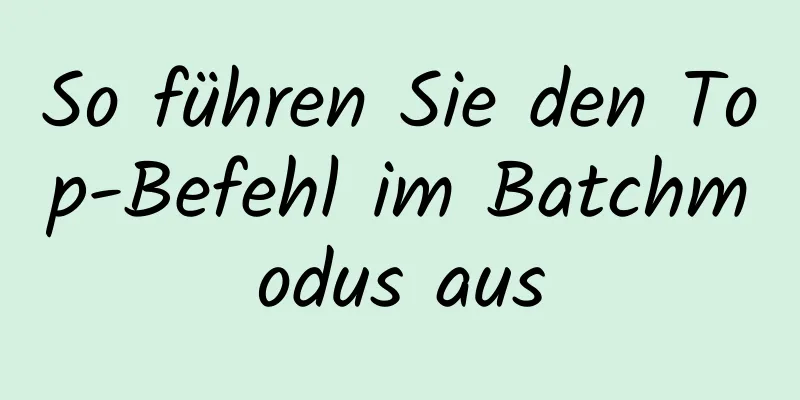 So führen Sie den Top-Befehl im Batchmodus aus