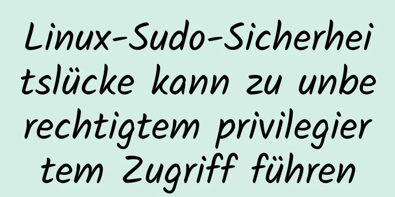 Linux-Sudo-Sicherheitslücke kann zu unberechtigtem privilegiertem Zugriff führen