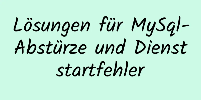 Lösungen für MySql-Abstürze und Dienststartfehler