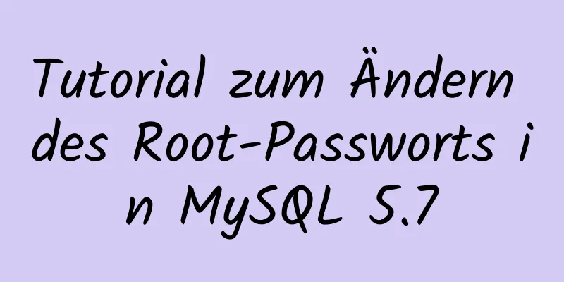 Tutorial zum Ändern des Root-Passworts in MySQL 5.7