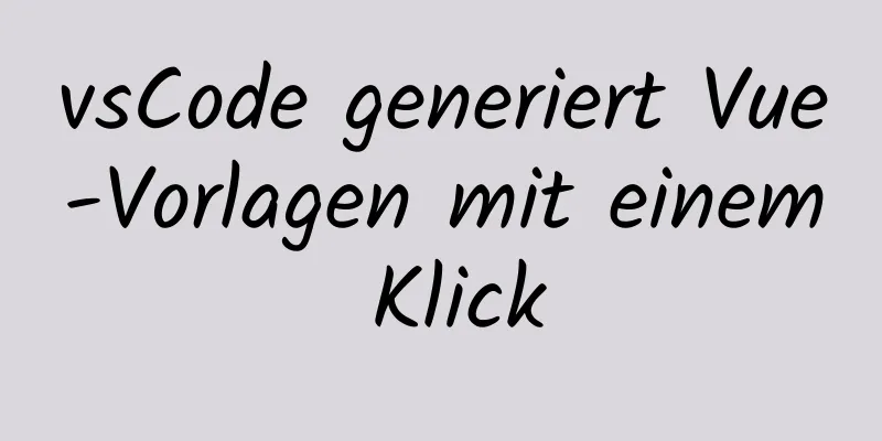 vsCode generiert Vue-Vorlagen mit einem Klick