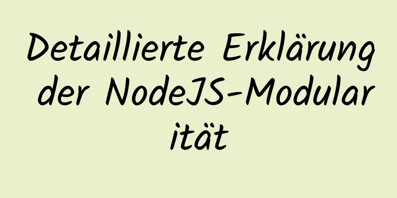 Detaillierte Erklärung der NodeJS-Modularität