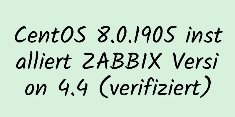 CentOS 8.0.1905 installiert ZABBIX Version 4.4 (verifiziert)