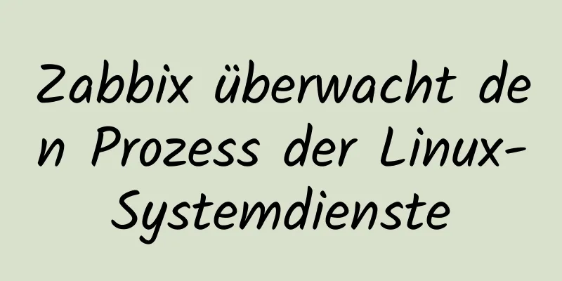 Zabbix überwacht den Prozess der Linux-Systemdienste