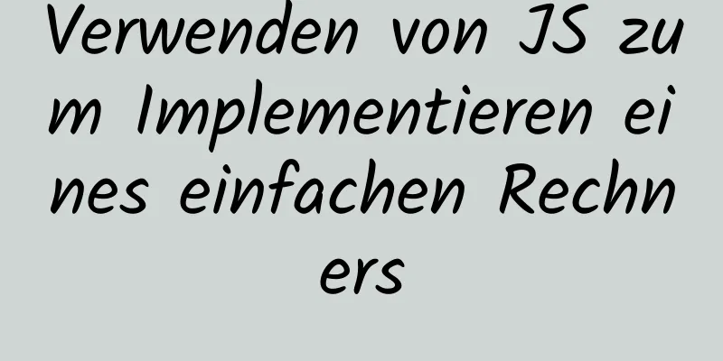 Verwenden von JS zum Implementieren eines einfachen Rechners