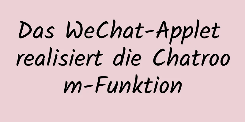 Das WeChat-Applet realisiert die Chatroom-Funktion