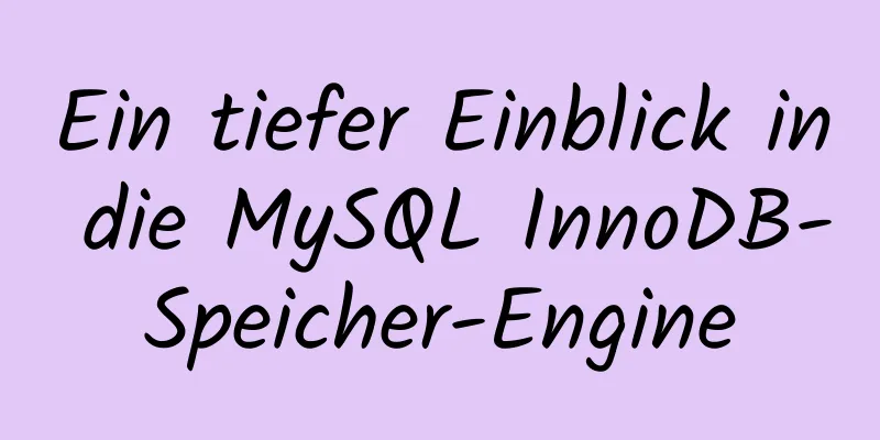 Ein tiefer Einblick in die MySQL InnoDB-Speicher-Engine