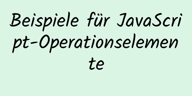 Beispiele für JavaScript-Operationselemente