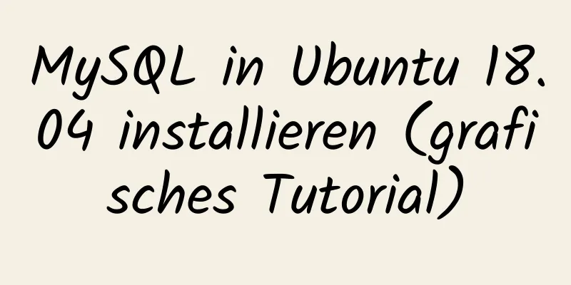 MySQL in Ubuntu 18.04 installieren (grafisches Tutorial)