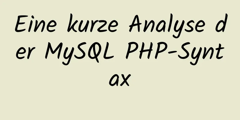 Eine kurze Analyse der MySQL PHP-Syntax