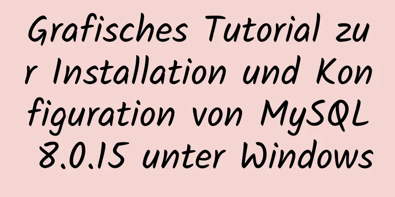 Grafisches Tutorial zur Installation und Konfiguration von MySQL 8.0.15 unter Windows