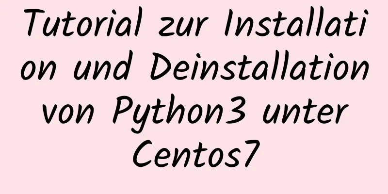 Tutorial zur Installation und Deinstallation von Python3 unter Centos7