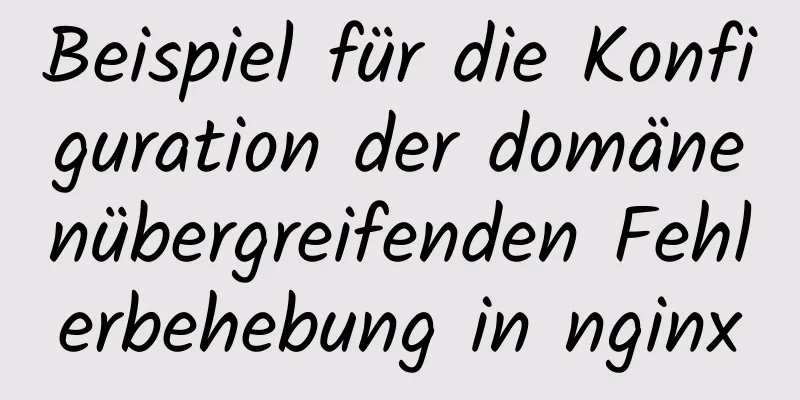 Beispiel für die Konfiguration der domänenübergreifenden Fehlerbehebung in nginx