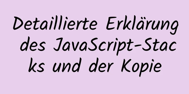 Detaillierte Erklärung des JavaScript-Stacks und der Kopie