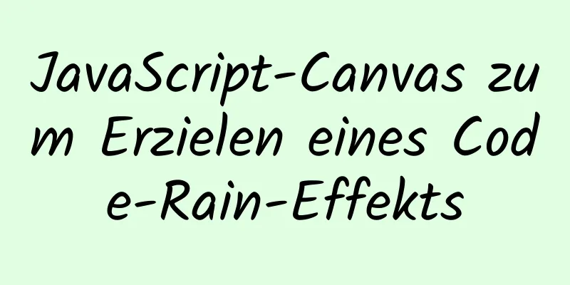 JavaScript-Canvas zum Erzielen eines Code-Rain-Effekts