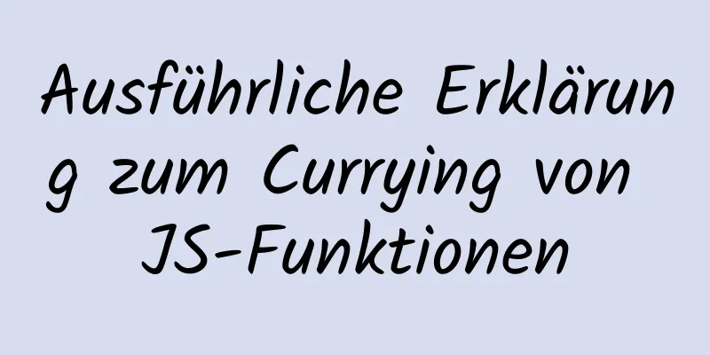 Ausführliche Erklärung zum Currying von JS-Funktionen