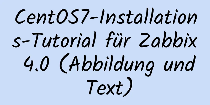 CentOS7-Installations-Tutorial für Zabbix 4.0 (Abbildung und Text)