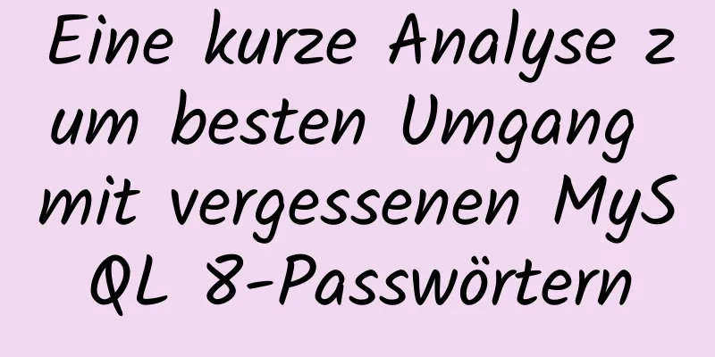 Eine kurze Analyse zum besten Umgang mit vergessenen MySQL 8-Passwörtern