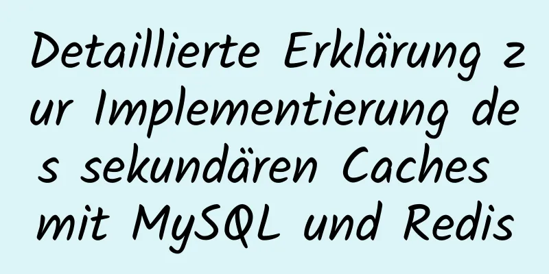 Detaillierte Erklärung zur Implementierung des sekundären Caches mit MySQL und Redis