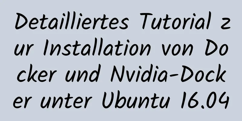 Detailliertes Tutorial zur Installation von Docker und Nvidia-Docker unter Ubuntu 16.04