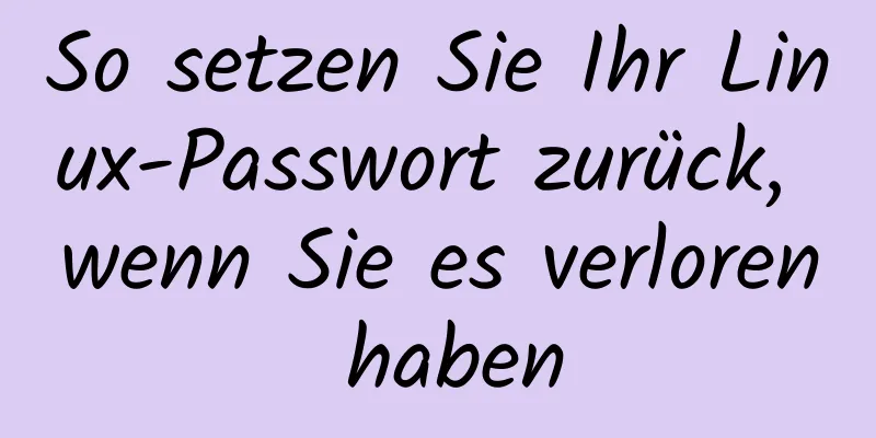 So setzen Sie Ihr Linux-Passwort zurück, wenn Sie es verloren haben