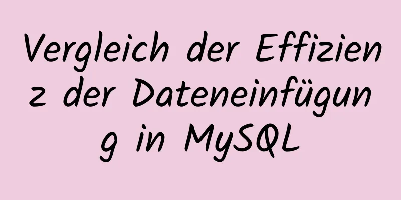 Vergleich der Effizienz der Dateneinfügung in MySQL