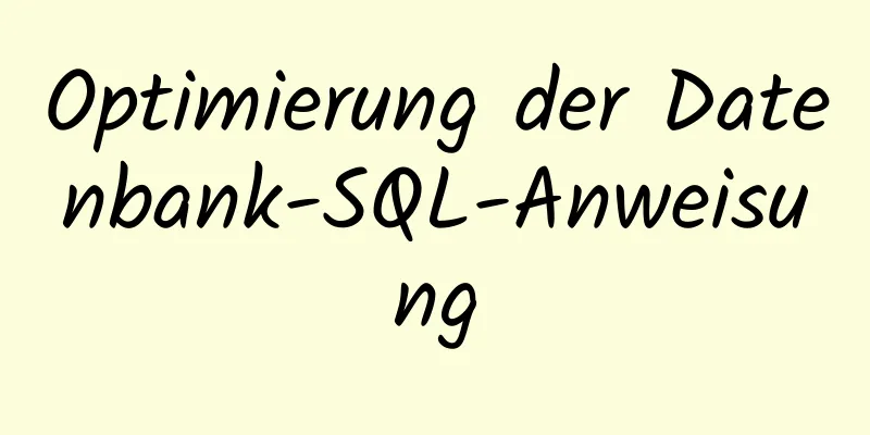 Optimierung der Datenbank-SQL-Anweisung